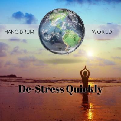 Hang Drum World   De Stress Quickly   Antistress Music (2021)