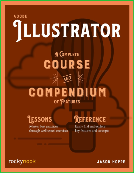 Adobe Illustrator A Complete Course And Compendium Of Features