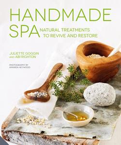 Handmade Spa  Natural Treatments to Revive and Restore