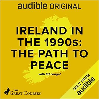 Ireland in the 1990s The Path to Peace [TTC Audio]