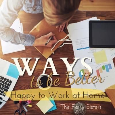The Fairy Sisters   Ways to be Better   Happy to Work at Home (2021)