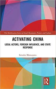 Activating China Local Actors, Foreign Influence, and State Response
