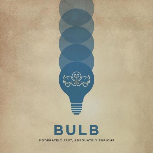 Bulb - Moderately Fast, Adequately Furious (2021)