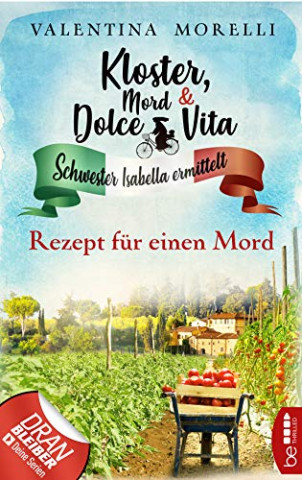 Cover: Valentina Morelli - Kloster, Mord und Dolce Vita – Rezept für einen Mord