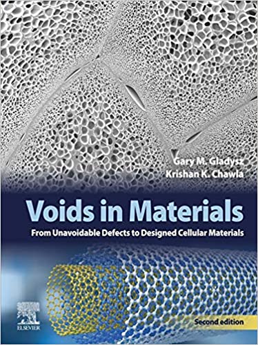 Voids in Materials: From Unavoidable Defects to Designed Cellular Materials, 2nd Edition
