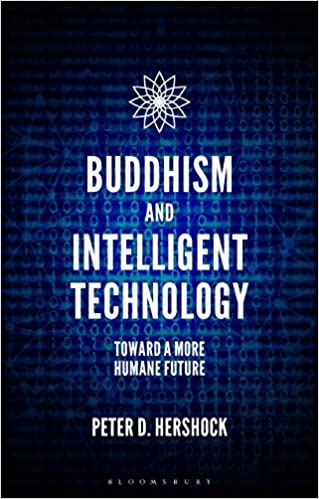 Buddhism and Intelligent Technology: Toward a More Humane Future