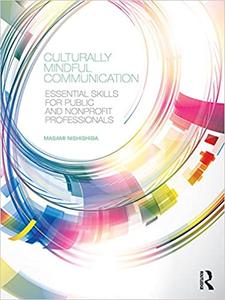 Culturally Mindful Communication Essential Skills for Public and Nonprofit Professionals