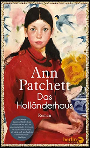 Cover: Ann Patchett - Das Holländerhaus