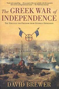 The Greek War of Independence The Struggle for Freedom from Ottoman Oppression