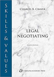 Skills & Values Legal Negotiating, Fourth Edition Ed 4