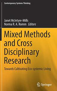 Mixed Methods and Cross Disciplinary Research Towards Cultivating Eco-systemic Living 