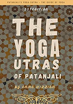 The Yoga Sutras of Patanjali Patanjali's Yoga-Sutra - the Guide of Yoga , 1st Edition