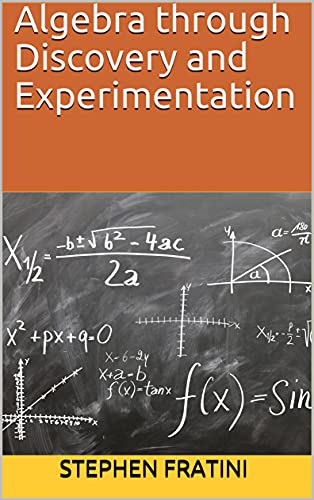 Algebra through Discovery and Experimentation