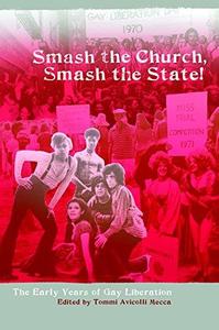 Smash the Church, Smash the State! The Early Years of Gay Liberation