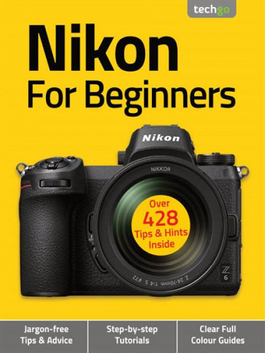 TechGo Nikon For Beginners – 6th Edition 2021