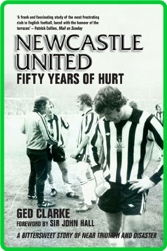 Newcastle United - Fifty Years of Hurt