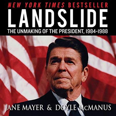 Landslide The Unmaking of the President, 1984-1988 [Audiobook]