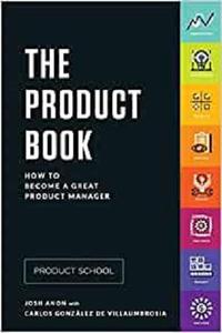 The Product Book How to Become a Great Product Manager