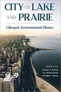 City of Lake and Prairie Chicago's Environmental History