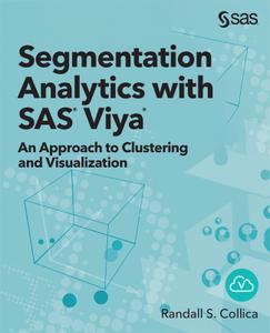 Segmentation Analytics with SAS Viya An Approach to Clustering and Visualization