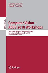 Computer Vision - ACCV 2018 Workshops 