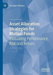 Asset Allocation Strategies for Mutual Funds Evaluating Performance, Risk and Return