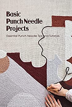 Basic Punch Needle Projects Essential Punch Needle Tips and Tutorials Knitting Needles for Beginners
