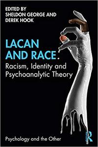 Lacan and Race Racism, Identity, and Psychoanalytic Theory
