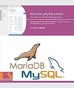 Essential Phpmyadmin For Effective Mysql Management Mastering Phpmyadmin Mysql At Your Own Pace For Beginners