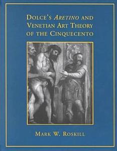 Dolce's 'Aretino' and Venetian Art Theory of the Cinquecento