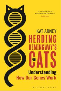 Herding Hemingway's Cats Understanding how our genes work