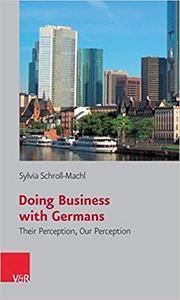 Doing Business with Germans Their Perception, Our Perception, 3rd Edition