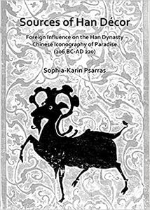Sources of Han Décor Foreign Influence on the Han Dynasty Chinese Iconography of Paradise