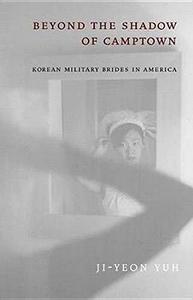 Beyond the Shadow of Camptown Korean Military Brides in America