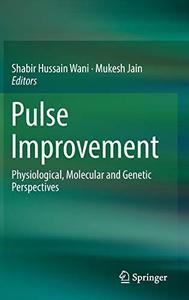 Pulse Improvement Physiological, Molecular and Genetic Perspectives 