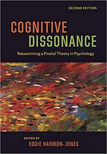 Cognitive Dissonance Reexamining a Pivotal Theory in Psychology