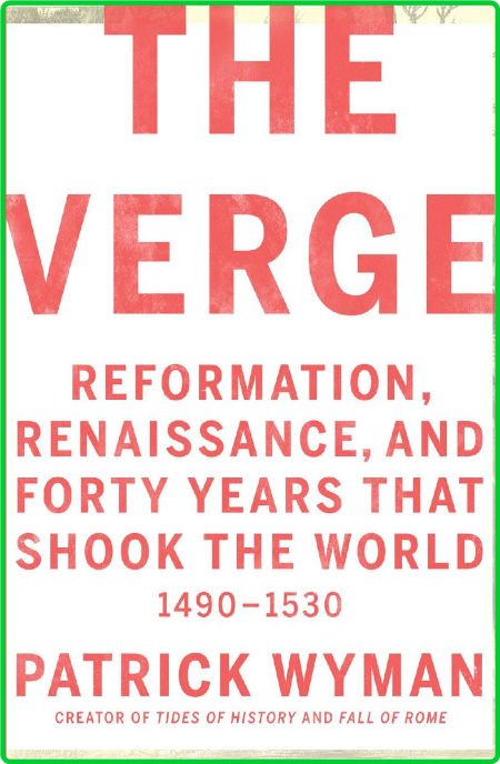 The Verge - Reformation, Renaissance, and Forty Years that Shook the World