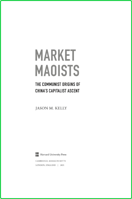 Market Maoists - The Communist Origins of China ' s Capitalist Ascent