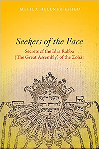 Seekers of the Face Secrets of the Idra Rabba (The Great Assembly) of the Zohar