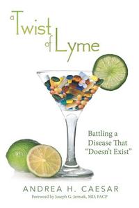 A Twist of Lyme Battling a Disease That Doesn't Exist