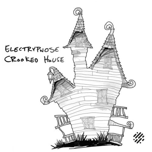Electrypnose - Crooked House (2021)