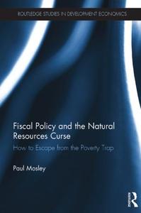 Fiscal Policy and the Natural Resources Curse How to Escape from the Poverty Trap