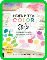 Mixed Media Color Studio - Explore Modern Color Theory to Create Unique Palettes a...