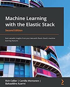 Machine Learning with the Elastic Stack, 2nd Edition 