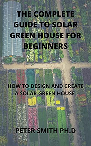 The Complete Identification Of Solar Green House  The Guide To Solar Green House For Beginners