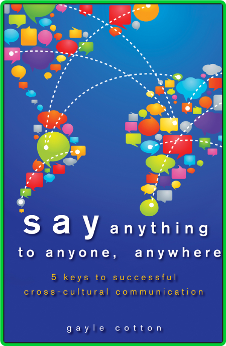 Say Anything to Anyone, Anywhere  5 Keys To Successful Cross-Cultural Communicatio...
