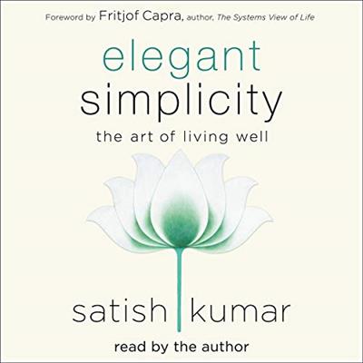 Elegant Simplicity The Art of Living Well [Audiobook]