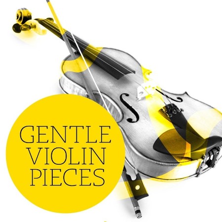 VA   Gentle Violin Pieces (2021)
