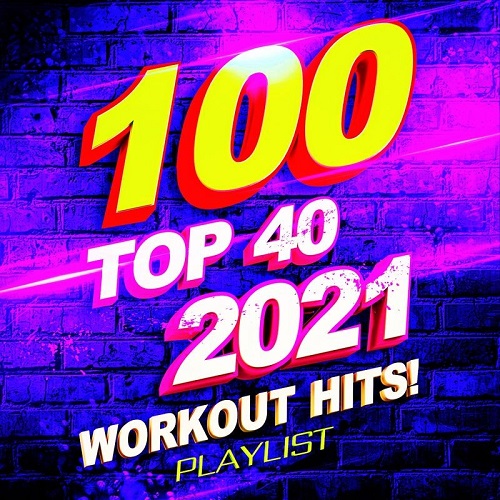 100 Top 40 2021 Workout Hits! Playlist (2021)