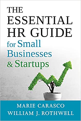 The Essential HR Guide for Small Businesses and Startups Best Practices, Tools, Examples, and Online Resources